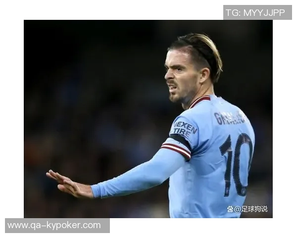 格拉利什本赛季英超创造机会17次领先众多英格兰边锋表现出色